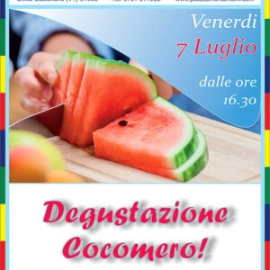 7 LUG- DEGUSTAZIONE COCOMERO!